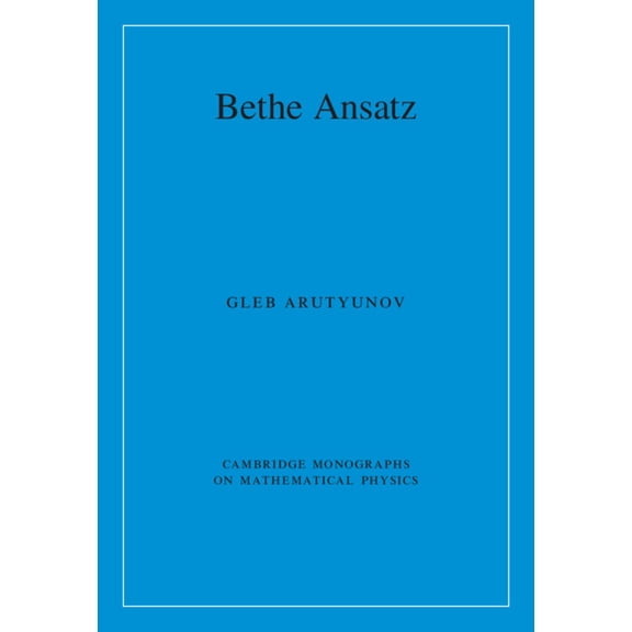 Cambridge Monographs on Mathematical Phy Bethe Ansatz, (Hardcover)
