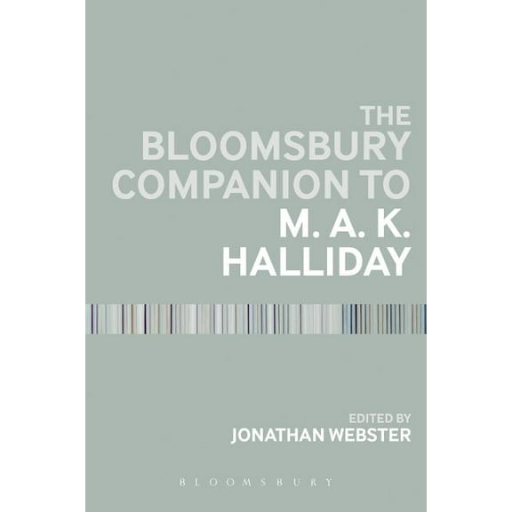 Bloomsbury Companions The Bloomsbury Companion to M. A. K. Halliday, (Hardcover)