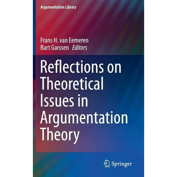 Argumentation Library Reflections on Theoretical Issues in Argumentation Theory, Book 28, (Hardcover)