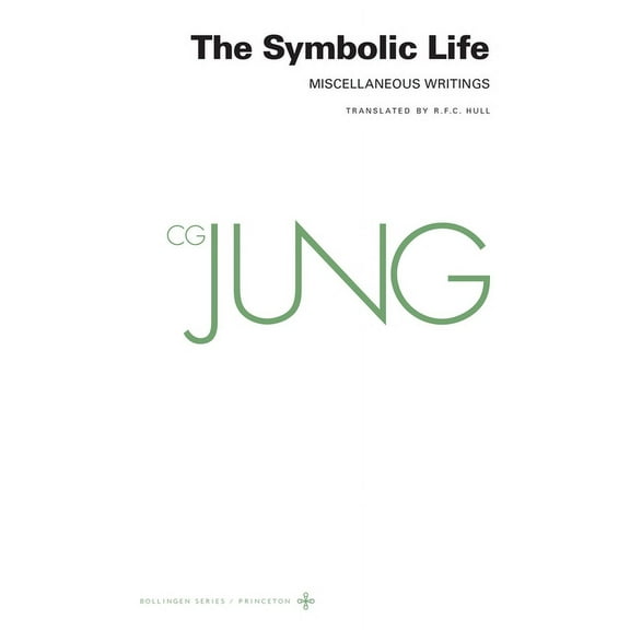 Collected Works of C. G. Jung, Volume 18: The Symbolic Life: Miscellaneous Writings, (Paperback)