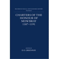 Records of Social and Economic History Charters of the Honour of Mowbray, 1107-1191, Book 1, (Hardcover)