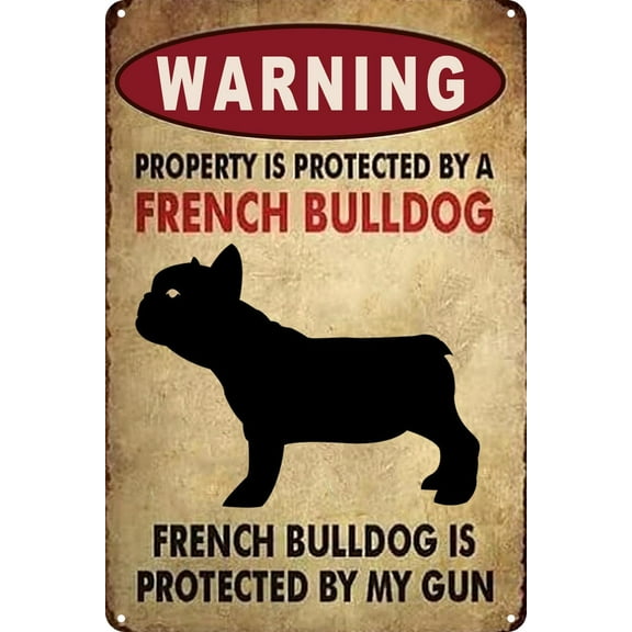 Warning Warning Property is Protected by a French Bulldog For Fence Guard Dog On Duty Yard Sign French Bulldog is Protected by My Gun Tin Sign 8×12 Inch (A)