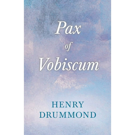 Pax Vobiscum: With an Essay on Religion by James Young Simpson, (Paperback)