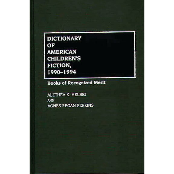Dictionary of American Children's Fiction, 1990-1994: Books of Recognized Merit, (Hardcover)