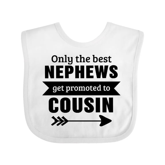 Inktastic Only the Best Nephews Get Promoted to Cousin Boys or Girls Baby Bib
