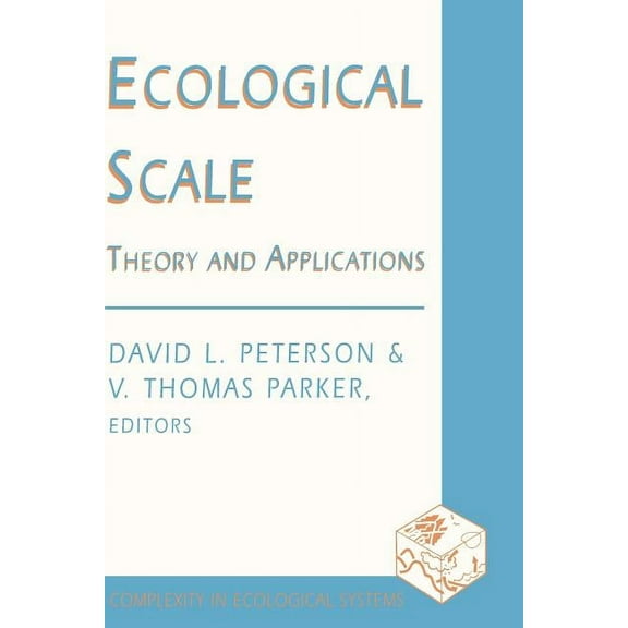 Complexity in Ecological Systems Ecological Scale: Theory and Application, (Paperback)