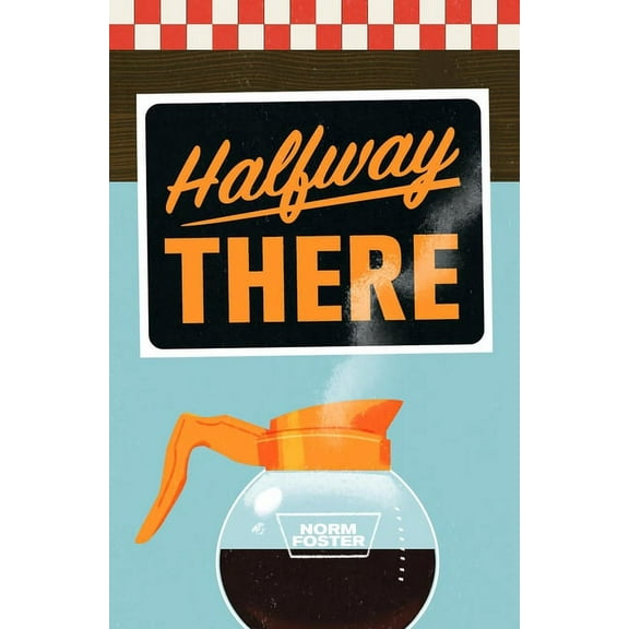 Halfway There, (Paperback)