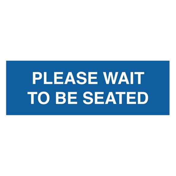 Basic Please Wait To Be Seated (Blue) - Medium