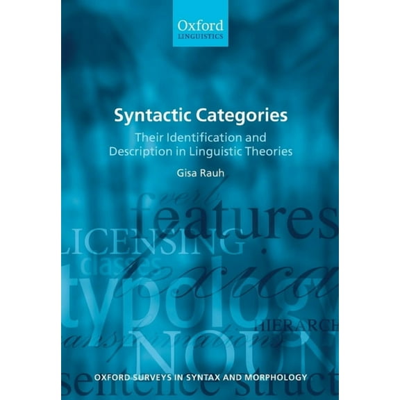 Oxford Surveys in Syntax & Morphology Syntactic Categories: Their Identification and Description in Linguistic Theories, (Paperback)