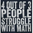 thumbnail image 2 of 4 out of 3 Struggle Math Nerd Humor Crewneck T Shirts Boy Girl Teen Brisco Brands XS, 2 of 6