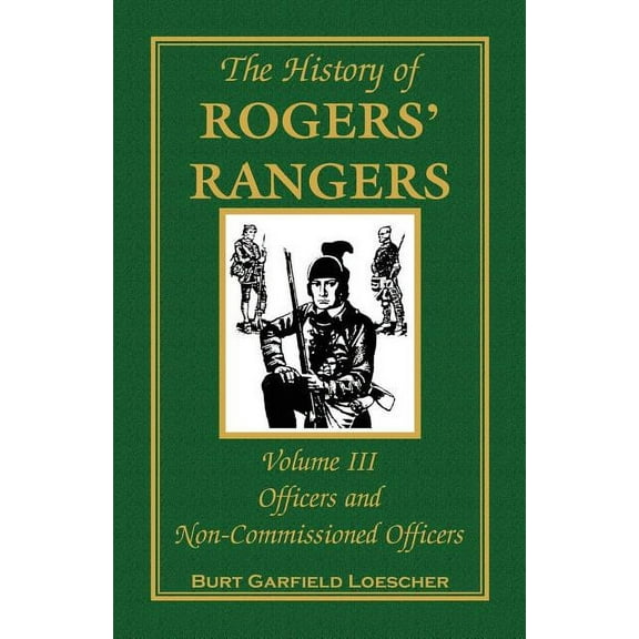 The History of Rogers' Rangers, Volume 3 (Paperback)