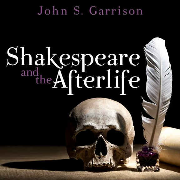 Shakespeare and the Afterlife (Audiobook)