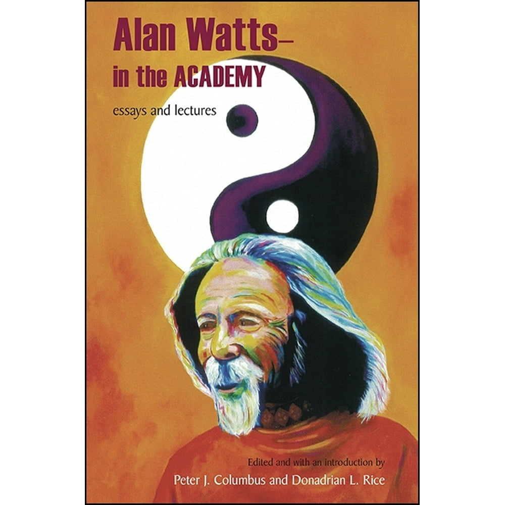 Alan Watts In the Academy Essays and Lectures