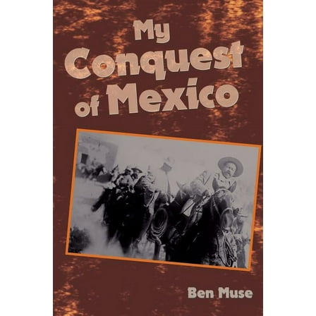 My Conquest of Mexico, (Paperback)