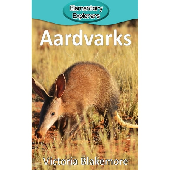 Elementary Explorers Aardvarks, Book 50, (Hardcover)