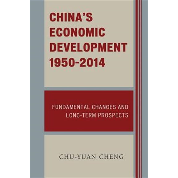 Pre-Owned China's Economic Development, 1950-2014: Fundamental Changes and Long-Term Prospects, (Paperback)
