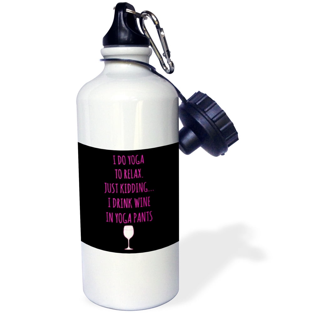 3dRose I do yoga to relax, just kidding I drink wine in yoga pants hot pink, Sports Water Bottle, 21oz by Supplier Generic