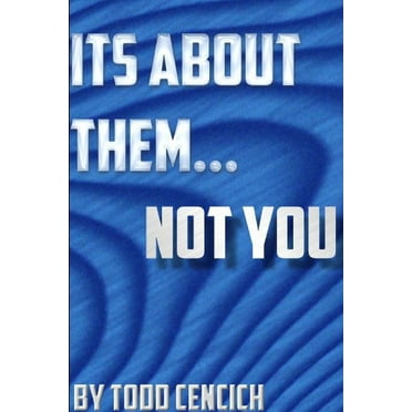 It's about them... NOT YOU! (Paperback)