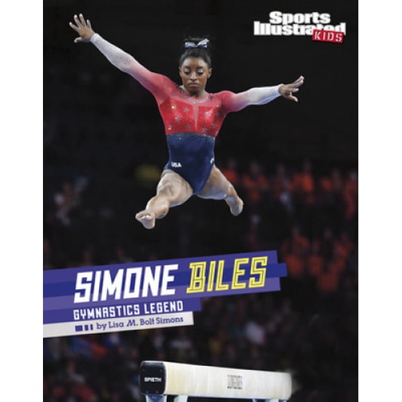 Simone Biles: Gymnastics Legend (Sports Illustrated Kids Stars of Sports)