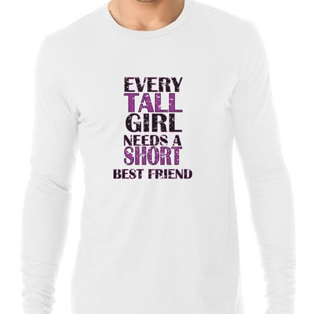 Every Tall Girl Needs A Short Best Friend Men's Long Sleeve