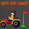 thumbnail image 2 of CafePress - Who's Your Caddy?! Maternity Dark T Shirt - Maternity Dark T-Shirt, 2 of 3