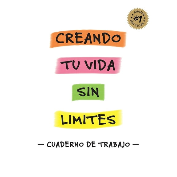 Creando Tu Vida Sin LÃÂmites - Cuaderno de Trabajo -, (Paperback)