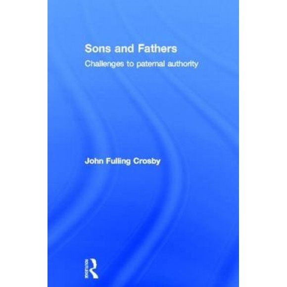 Sons and Fathers: Challenges to paternal authority