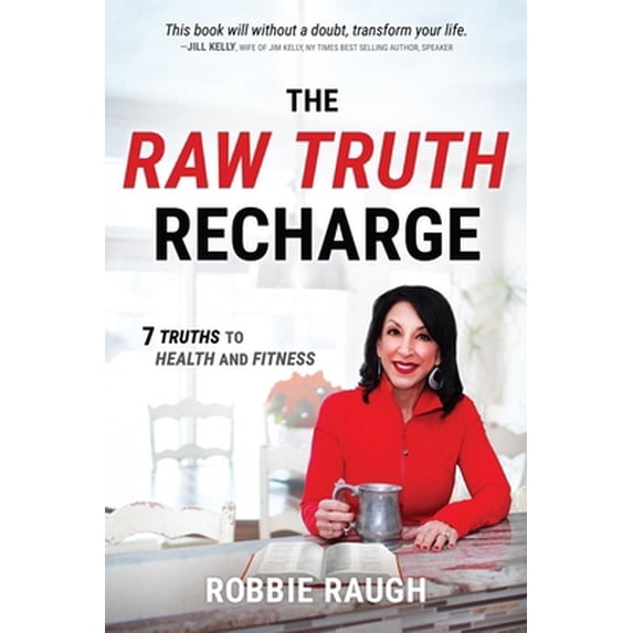 Pre-Owned The Raw Truth Recharge: Raw Truth Recharge: 7 Truths to Health and Fitness (Paperback) 1610364031 9781610364034