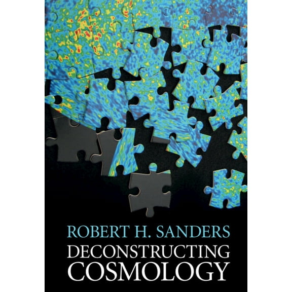 Deconstructing Cosmology, (Hardcover)