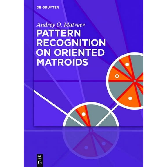 Pattern Recognition on Oriented Matroids, (Hardcover)