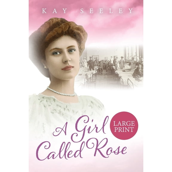A Girl Called Rose: Large Print Edition, (Paperback)