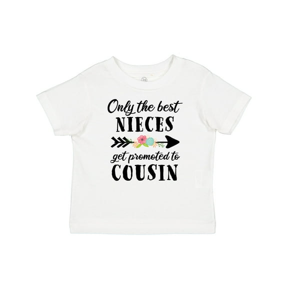 Inktastic Only the Best Nieces Get Promoted to Cousin Boys or Girls Baby T-Shirt