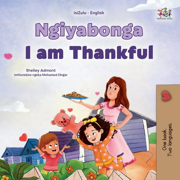 Zulu English Bilingual Collection I am Thankful (Zulu English Bilingual Children's Book), (Paperback)