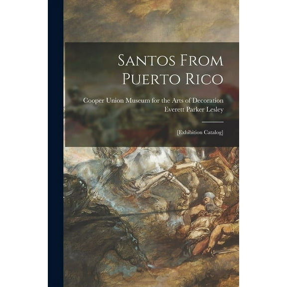 Santos From Puerto Rico: [exhibition Catalog], (Paperback)