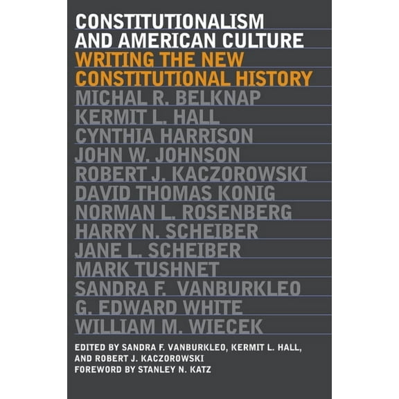 Constitutionalism and American Culture: Writing the New Constitutional History, (Paperback)