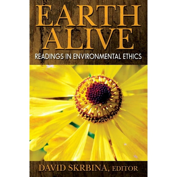 Earth Alive : Readings in Environmental Ethics (Paperback)