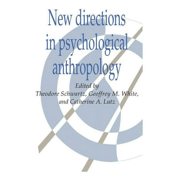 Publications of the Society for Psycholo New Directions in Psychological Anthropology, Book 3, (Paperback)