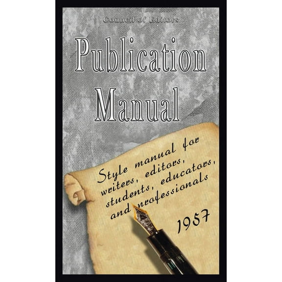 Publication Manual - Style Manual for Writers, Editors, Students, Educators, and Professionals 1957 (Hardcover)