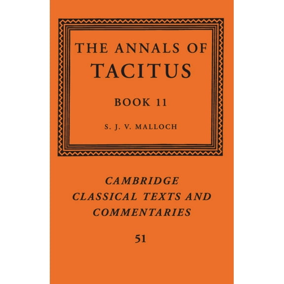 Cambridge Classical Texts and Commentari The Annals of Tacitus: Book 11, Book 51, (Paperback)
