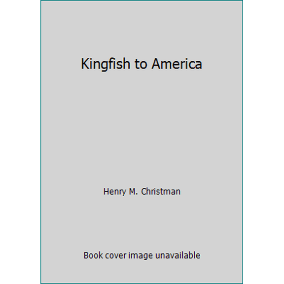Pre-Owned Kingfish to America (Hardcover) 0805239987 9780805239980
