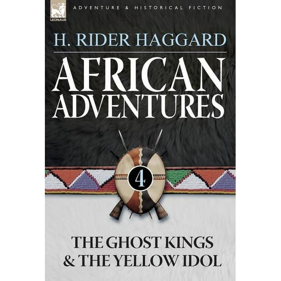 African Adventures: 4-The Ghost Kings & the Yellow Idol, (Hardcover)