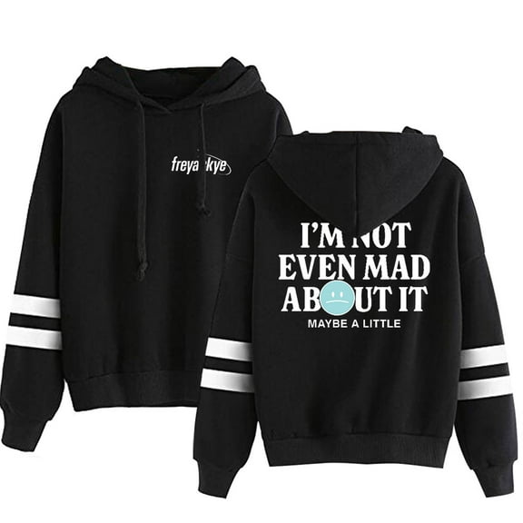 Freya Skye Not Even Mad About It Men/Women Hoodie Streetwear Sweatshirt Long Sleeve Hooded