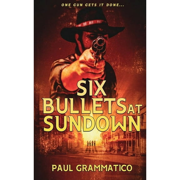 Six Bullets at Sundown, (Paperback)
