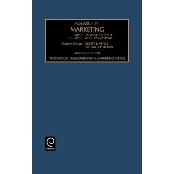 Research in Marketing Theoretical Foundations in Marketing Ethics, Book 15, (Hardcover)