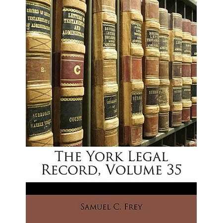 - The York Legal Record, Volume 35
