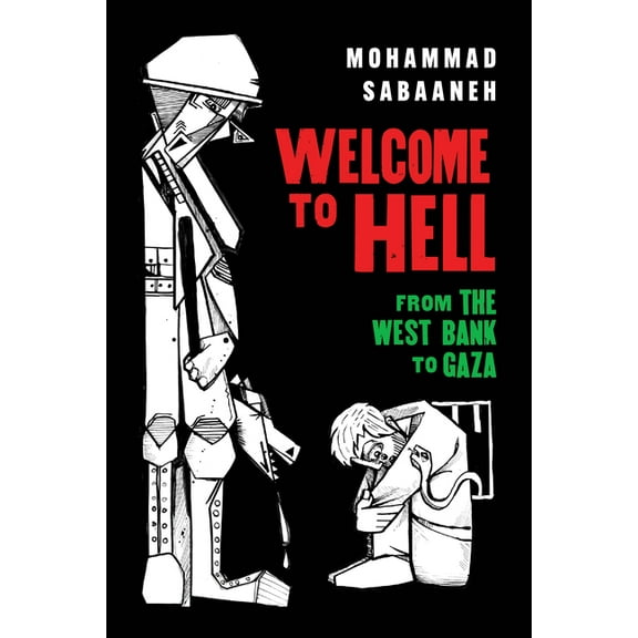 Welcome to Hell: From the West Bank to Gaza, (Paperback)
