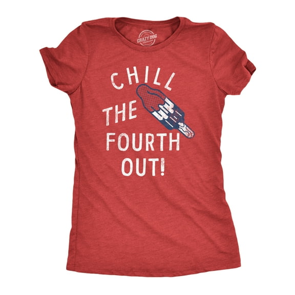 Womens Chill The Fourth Out T Shirt Funny Fourth Of July Popsicle Joke Tee for Ladies Womens Graphic Tees