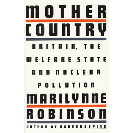 Mother Country : Britain, the Welfare State and Nuclear