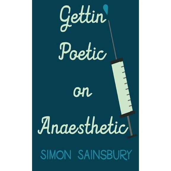Gettin' Poetic on Anaesthetic (Paperback)