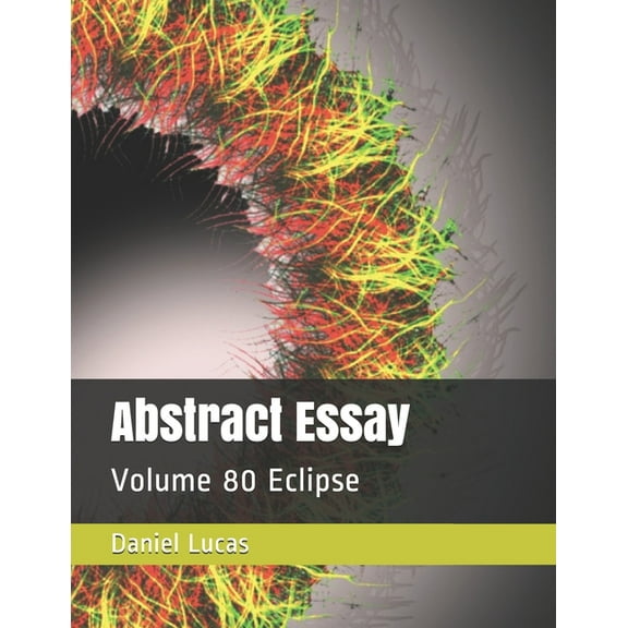 Abstract Essay: Abstract Essay: Volume 80 Eclipse (Paperback)